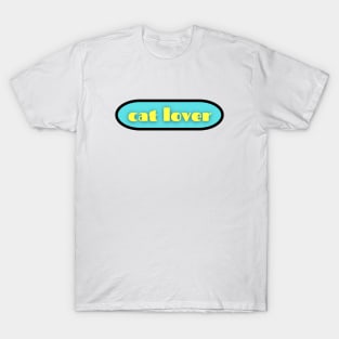 Cat Lover. cat kitty meow T-Shirt